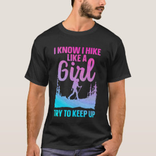 Lustige Wandern Kunst für Frauen Mädchen Wanderer T-Shirt