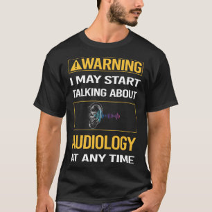 Lustige Warnung Audiologie Audiologe T-Shirt