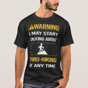 Lustige Warnung Durchwanderung Durch Wandern Wande T-Shirt