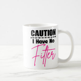 Lustige Warnung Ich habe ein Zitat ohne Filter für Kaffeetasse