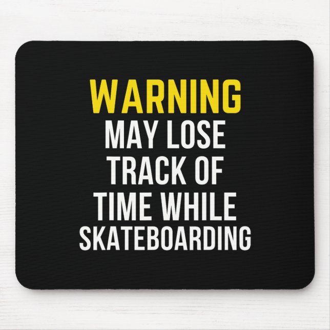 Lustige Warnung Skateboarding-Fan  Mousepad (Vorne)