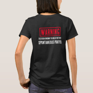 Lustige Warnung Spontanes Gebet Bete Für Dich T-Shirt