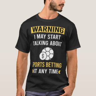 Lustige Warnung Sportwetten T-Shirt