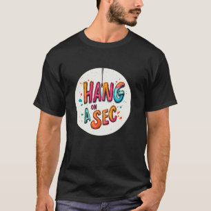 Lustige Warte einen Moment Rede für Jungen und Mäd T-Shirt