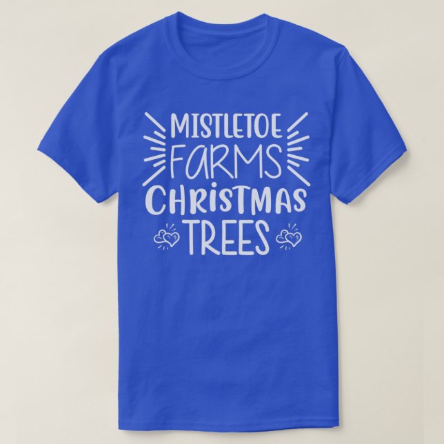 lustige Weihnachtsgeschenke Mistletoe Farms Xmas T T-Shirt (Design vorne)