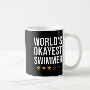 Lustige Welt's Okayester Schwimmer Schwimm T-S Kaffeetasse