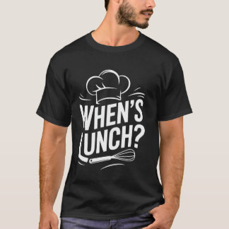 Lustige Wenns Mittagessen Foodies Kochen Küche Hum T-Shirt