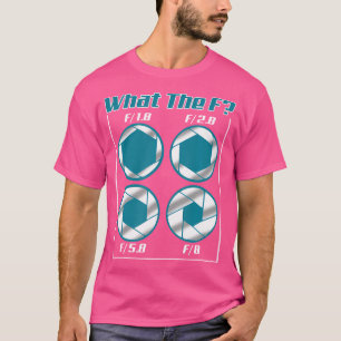 Lustige What The F Fotografie Kamera Fokus T-Shirt
