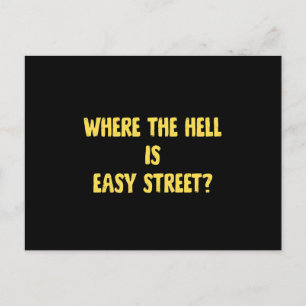 Lustige Where is Easy Street Zitat Feiertagspostkarte