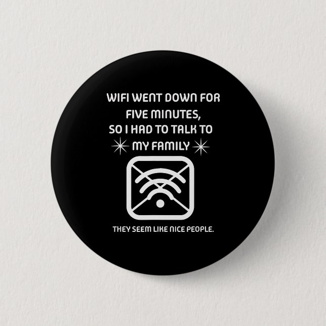 Lustige Wifi-Ausfall-Zitat Computer-Nerd-Geschenk  Button (Vorderseite)