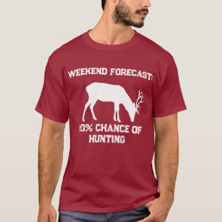 Lustige Wochenendvorhersage 100% Wahrscheinlichkei T-Shirt