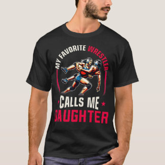 Lustige Wrestlerinnen Mein Lieblings-Wrestler Nenn T-Shirt