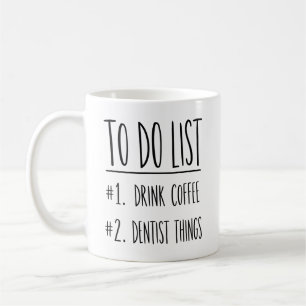 Lustige Zahnarzt-To-Do-Liste Kaffee Kaffeetasse