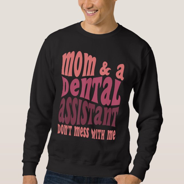 Lustige Zahnarzthelferin Mama Muttertag Sweatshirt (Vorderseite)