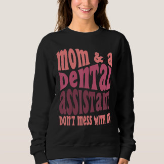 Lustige Zahnarzthelferin Mama Muttertag Sweatshirt