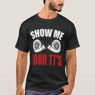 Lustige Zeig mir deine TT's T-Shirt