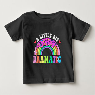 Lustige Zitate Ein Bisschen Dramatisch , Süße Donu Baby T-shirt