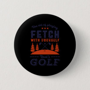 Lustige Zitate eines Golfspielers für Golfer, die  Button