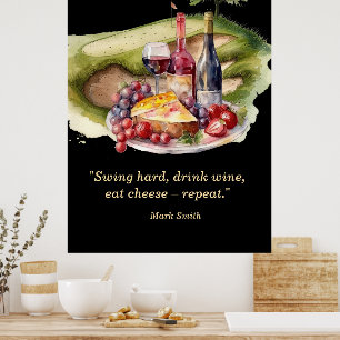 Lustige Zitate für Golfer über Käse Wein Poster