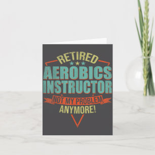 Lustige Zitate für pensionierte Aerobics-Lehrer Karte