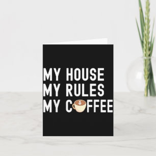 Lustige Zitate Kaffee Liebhaber Mein Haus Meine Re Karte