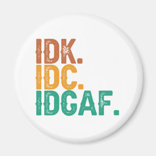 Lustige Zitate Retro Vintage Geschenk IDC IDK IDGA Magnet