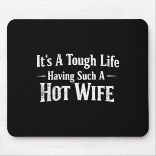 Lustige Zitate von Frauen Es ist ein hartes Leben, Mousepad
