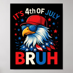 Lustiger 4. Juli Adler Bruh Amerikaner Poster