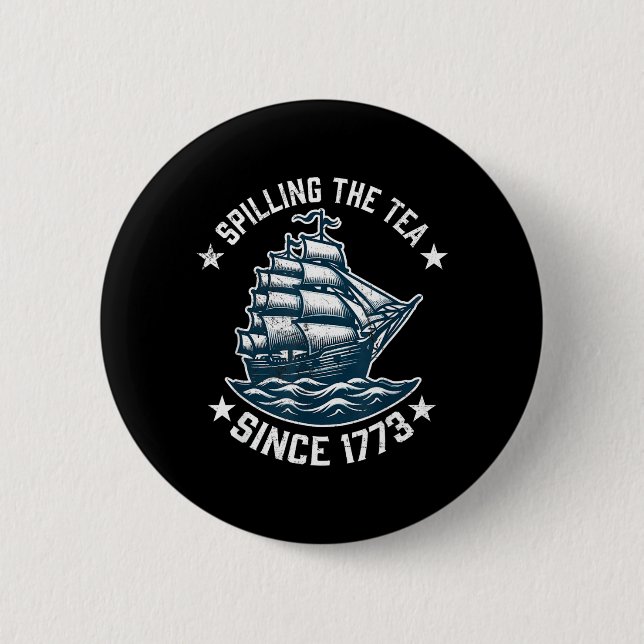 Lustiger 4. Juli, bei dem seit 1773 Tee verschütte Button (Vorderseite)