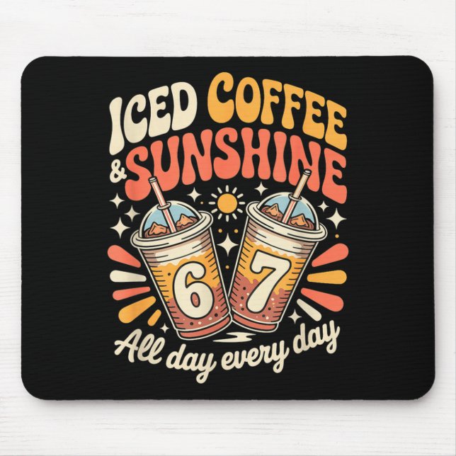 Lustiger 67 Eiskaffee und Sonnenscheintag jeden Ta Mousepad (Vorne)