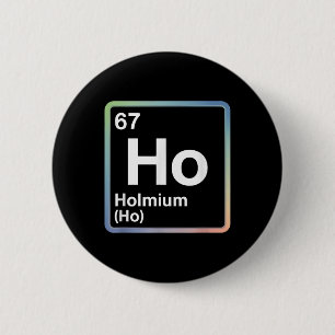 Lustiger 67 Meme Holmium Physik Wissenschaftslehre Button