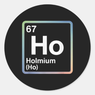 Lustiger 67 Meme Holmium Physik Wissenschaftslehre Runder Aufkleber