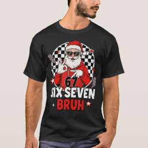 Lustiger 67 Meme Six Seven Weihnachten Bruh Santa T-Shirt