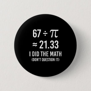 Lustiger 67-Meme-Tag-Mathe Button