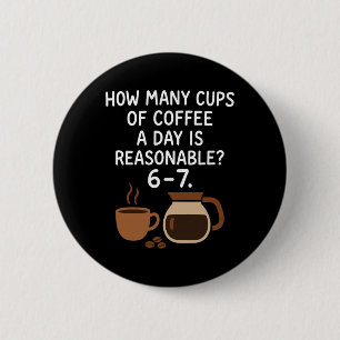 Lustiger 67 Sechs Sieben Meme Kaffee Liebhaber Leh Button