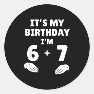 Lustiger 6 7 13. Geburtstag - 13. Geburtstag Sechs Runder Aufkleber