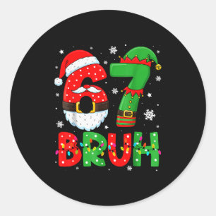 Lustiger 6 7 Sechs Sieben Bruh Meme Weihnachten Sa Runder Aufkleber
