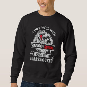 Lustiger 6. Geburtstag Dinosaurier T Rex Geschenk Sweatshirt