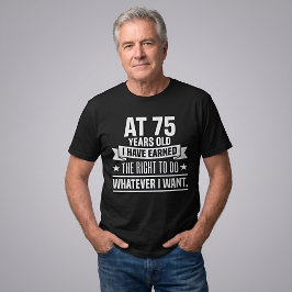 Lustiger 75. Geburtstag Ich habe mir das Recht ver T-Shirt