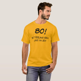 Lustiger 80 Jährig-Geburtstags-T - Shirt