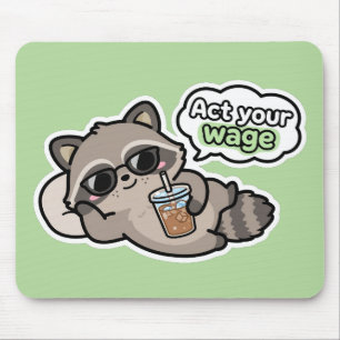 Lustiger Act-Your-Wage-Waschbär-Mauspad - Sarkasti Mousepad