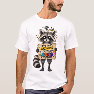 Lustiger ADHD-Waschbär Es ist nicht Faulheit, es i T-Shirt