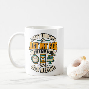 Lustiger Akt Mein Alter Geburtstags-T-Shirt Kaffeetasse