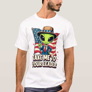 Lustiger Alien bringt mich zu eurem Führer USA Pat T-Shirt
