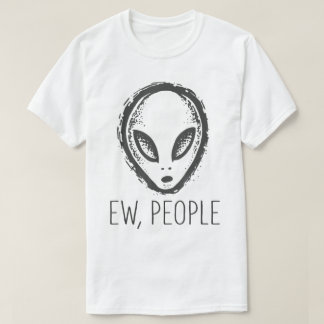 Lustiger Alien „Ew People“ Minimalist Design T-Shirt