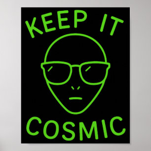 Lustiger Alien Ufo Bereich 51 - Halte Es Kosmisch Poster