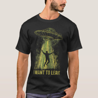 Lustiger Alien-Ufo-Entführung Ich Will Den Weltrau T-Shirt