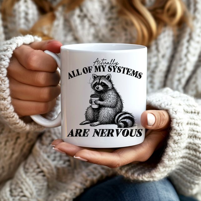 Lustiger Alle Systeme Sind Nervös Waschbär Kaffeetasse (Funny nervous, overthinking raccoon mug, "Actually all of my systems are nervous.")