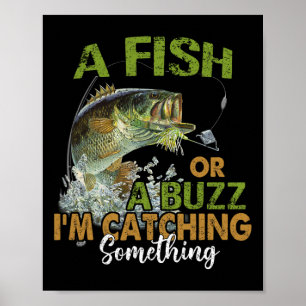 Lustiger Angel-Spruch Ein Fisch oder ein Rausch Ic Poster