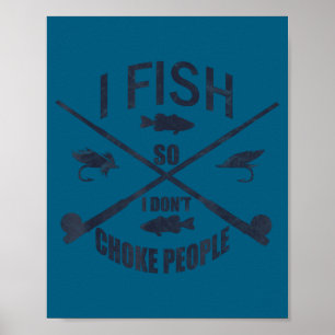 Lustiger Angelwitz. Ich fische, damit ich Leute ni Poster